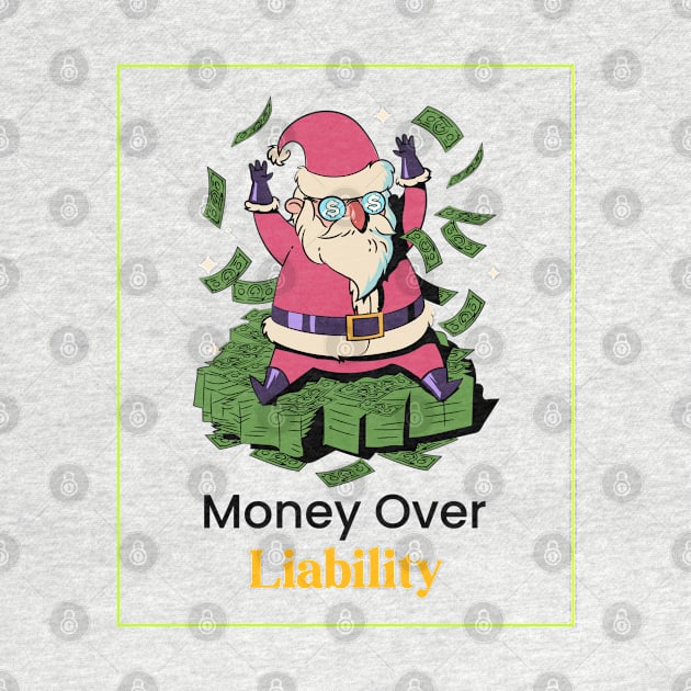 Money over Liability by Popstar TeeShirtShop